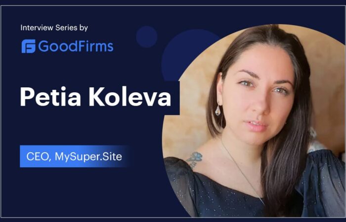 MySuper.Site’s CEO & founder, Petia Koleva Has a Proven Knack for Making Growth Happen: GoodFirms